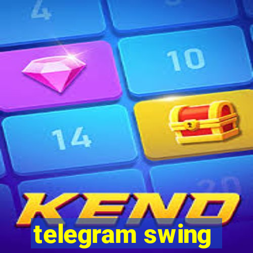 telegram swing